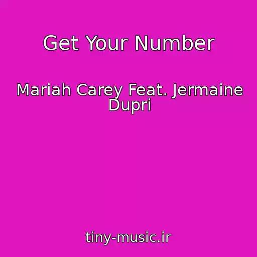کاور آهنگ Get Your Number از Mariah Carey Feat. Jermaine Dupri
