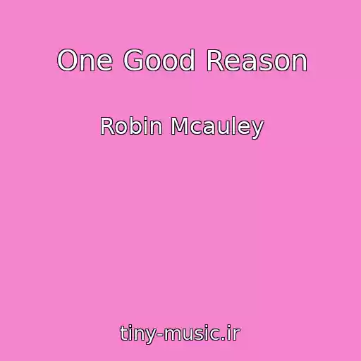 کاور آهنگ One Good Reason از Robin Mcauley