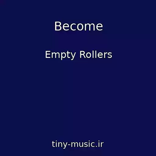 کاور آهنگ Become از Empty Rollers