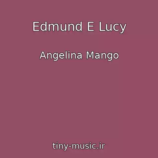 کاور آهنگ Edmund E Lucy از Angelina Mango