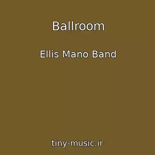کاور آهنگ Ballroom از Ellis Mano Band