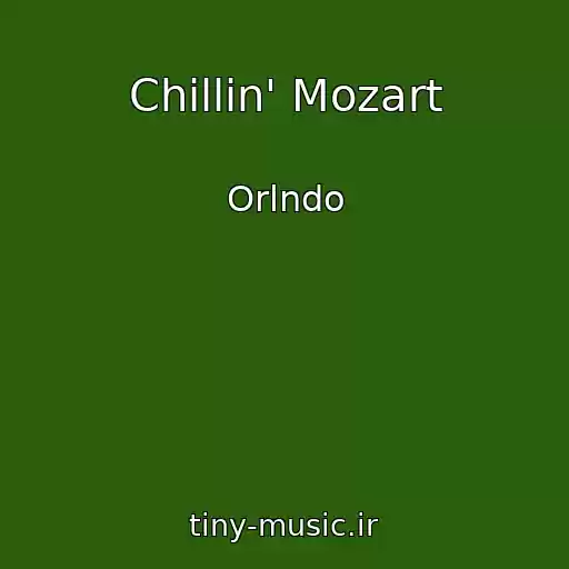 کاور آهنگ Chillin' Mozart از Orlndo