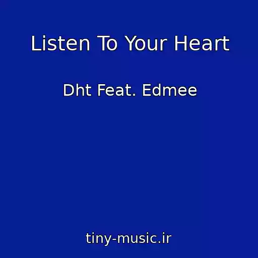 کاور آهنگ Listen To Your Heart از Dht Feat. Edmee