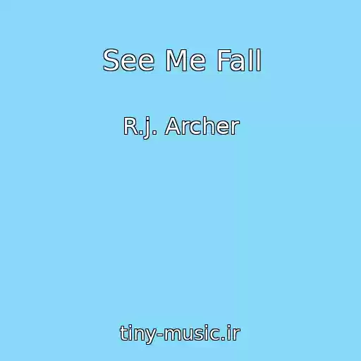 کاور آهنگ See Me Fall از R.j. Archer