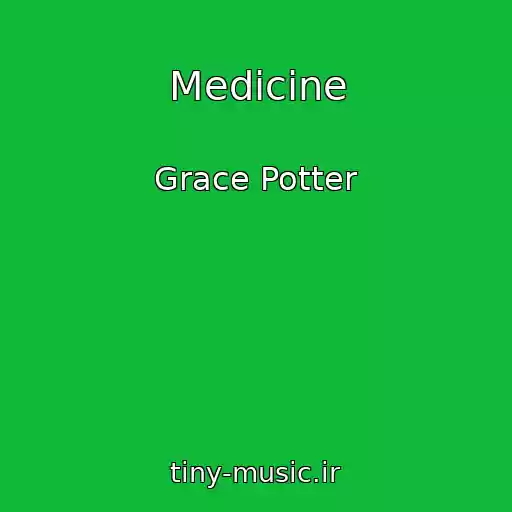کاور آهنگ Medicine از Grace Potter