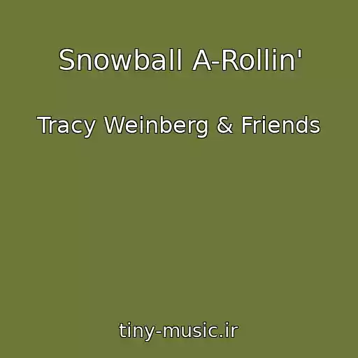 کاور آهنگ Snowball A-Rollin' از Tracy Weinberg & Friends