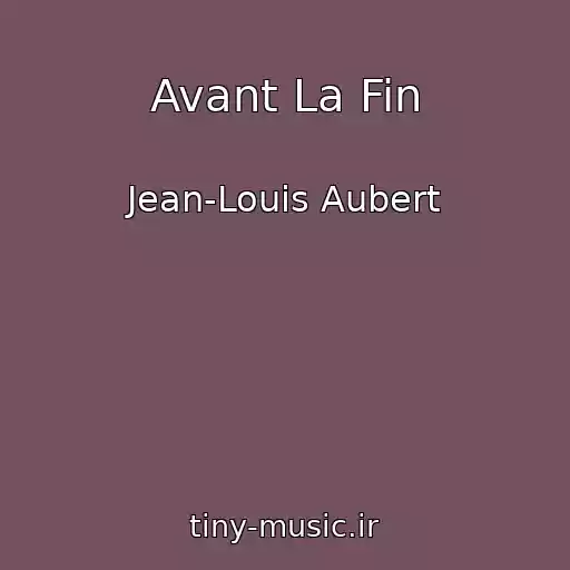 کاور آهنگ Avant La Fin از Jean-Louis Aubert