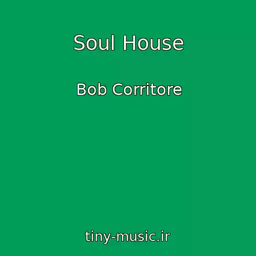 کاور آهنگ Soul House از Bob Corritore