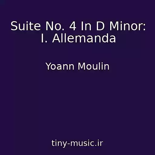 کاور آهنگ Suite No. 4 In D Minor: I. Allemanda از Yoann Moulin