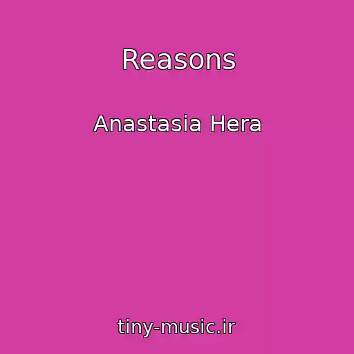 کاور آهنگ Reasons از Anastasia Hera