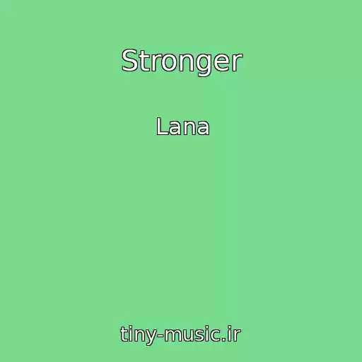 کاور آهنگ Stronger از Lana