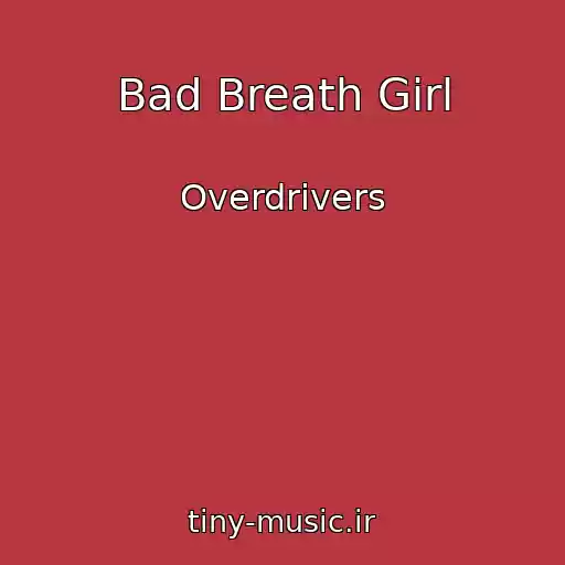 کاور آهنگ Bad Breath Girl از Overdrivers