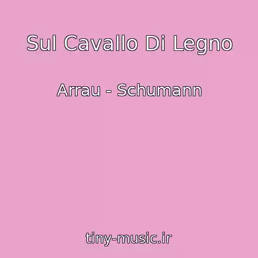 کاور آهنگ Sul Cavallo Di Legno از Arrau - Schumann