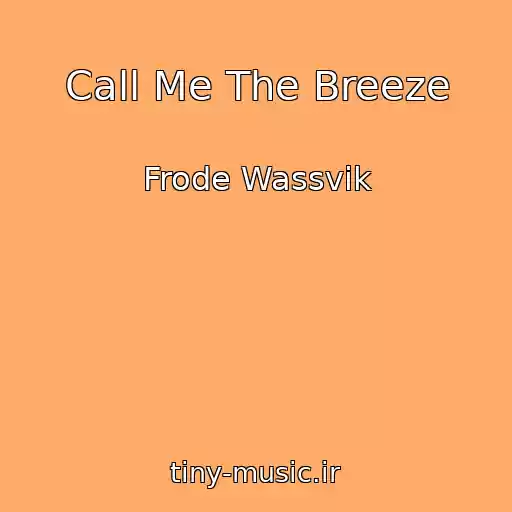 کاور آهنگ Call Me The Breeze از Frode Wassvik