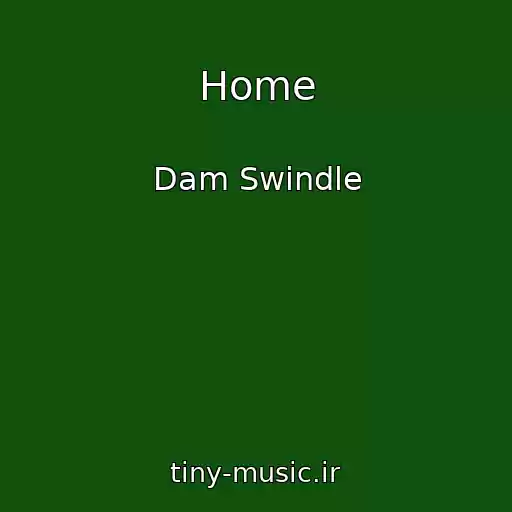 کاور آهنگ Home از Dam Swindle