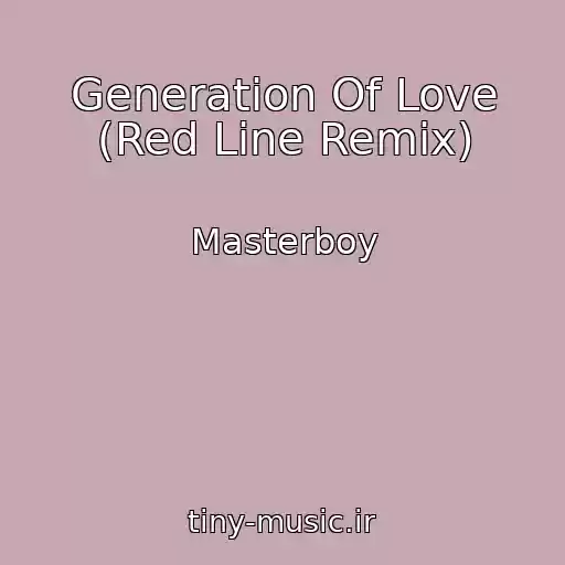 کاور آهنگ Generation Of Love (Red Line Remix) از Masterboy
