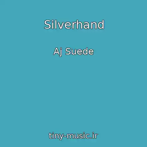 کاور آهنگ Silverhand از Aj Suede