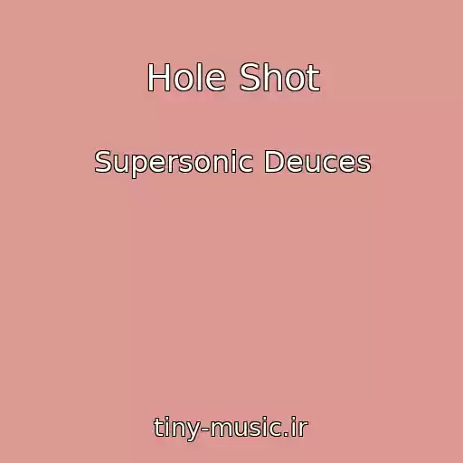 کاور آهنگ Hole Shot از Supersonic Deuces
