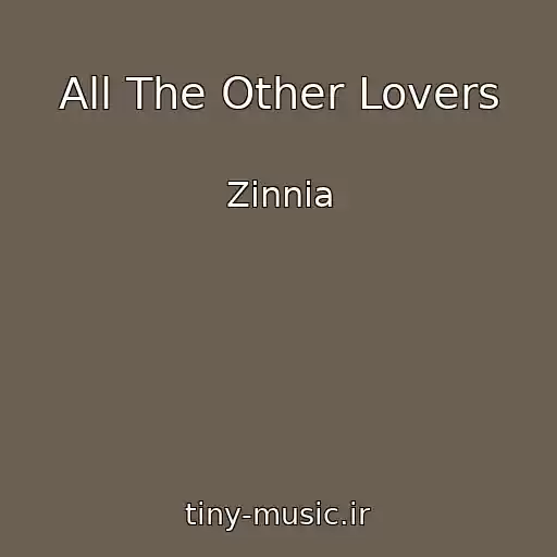 کاور آهنگ All The Other Lovers از Zinnia