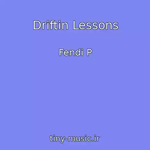 کاور آهنگ Driftin Lessons از Fendi P
