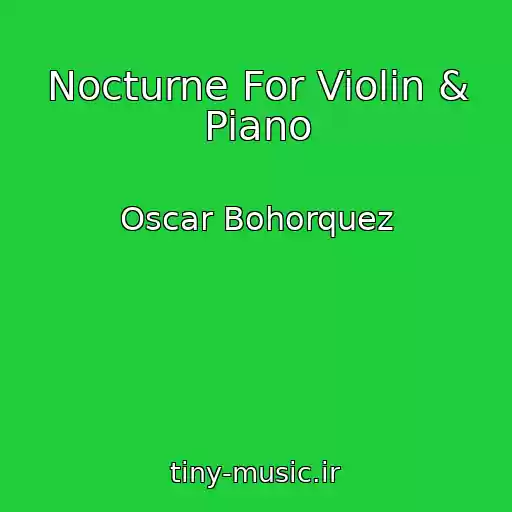 کاور آهنگ Nocturne For Violin & Piano از Oscar Bohorquez