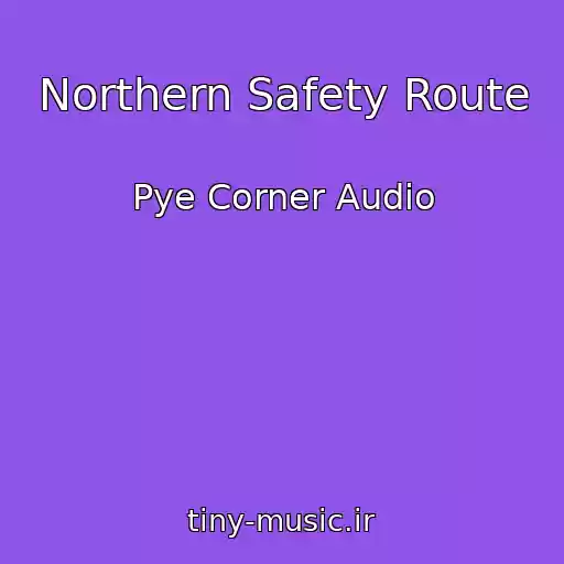 کاور آهنگ Northern Safety Route از Pye Corner Audio