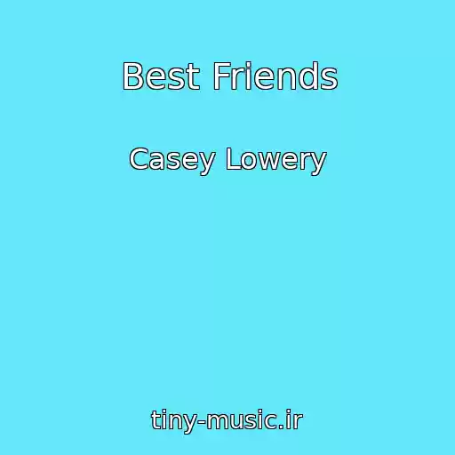 کاور آهنگ Best Friends از Casey Lowery