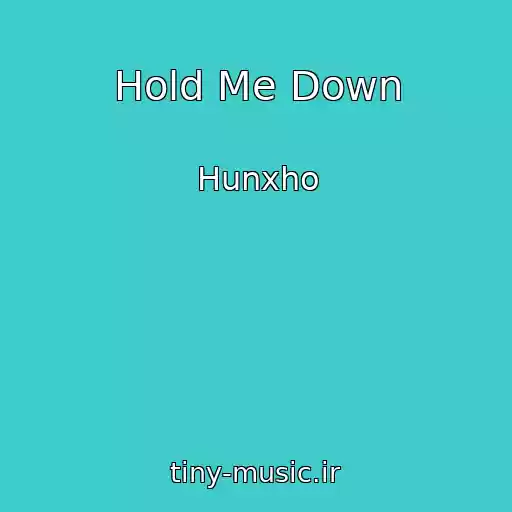 کاور آهنگ Hold Me Down از Hunxho