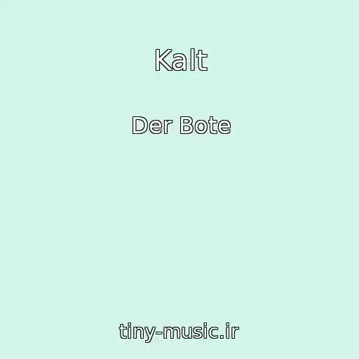 کاور آهنگ Kalt از Der Bote