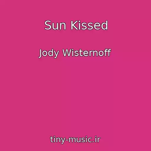کاور آهنگ Sun Kissed از Jody Wisternoff