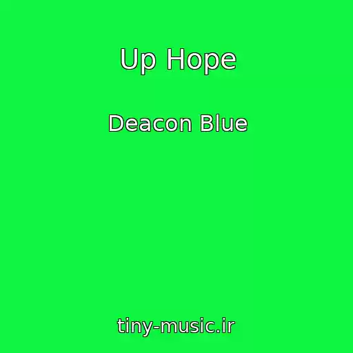 کاور آهنگ Up Hope از Deacon Blue