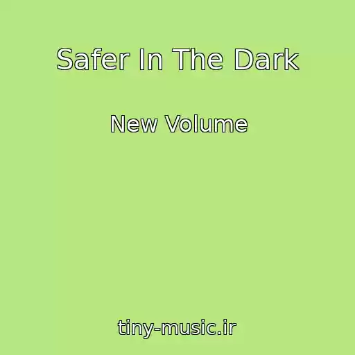 کاور آهنگ Safer In The Dark از New Volume