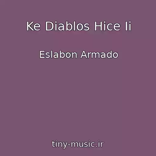 کاور آهنگ Ke Diablos Hice Ii از Eslabon Armado