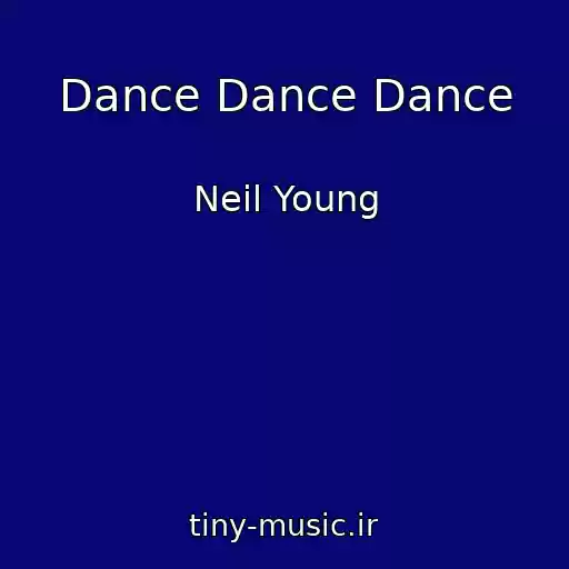 کاور آهنگ Dance Dance Dance از Neil Young