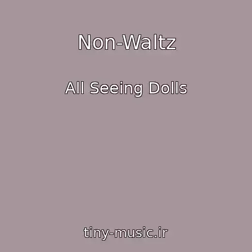 کاور آهنگ Non-Waltz از All Seeing Dolls