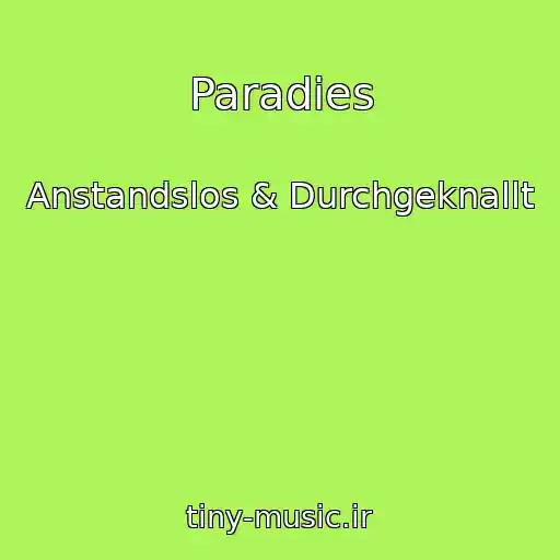 کاور آهنگ Paradies از Anstandslos & Durchgeknallt
