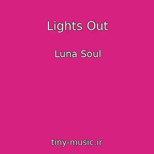 کاور آهنگ Lights Out از Luna Soul