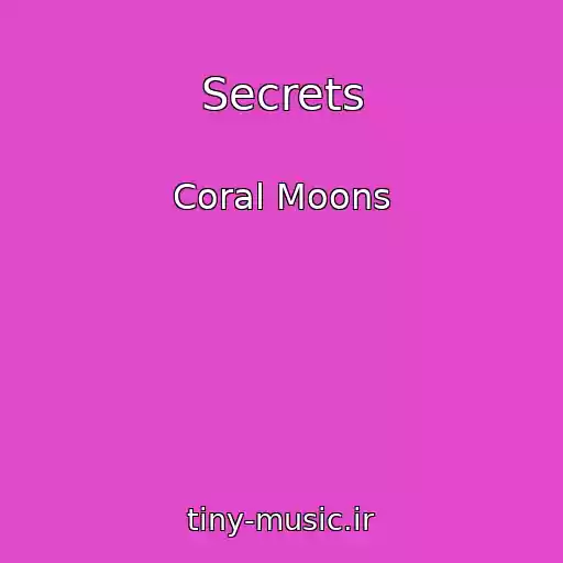 کاور آهنگ Secrets از Coral Moons