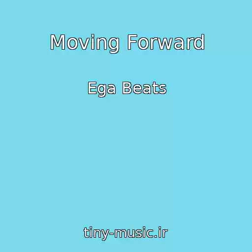 کاور آهنگ Moving Forward از Ega Beats