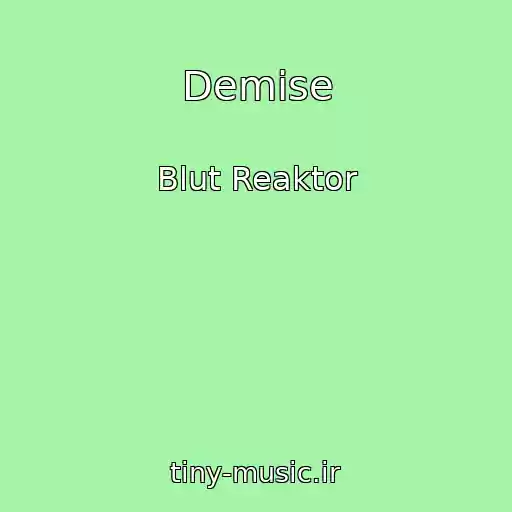کاور آهنگ Demise از Blut Reaktor