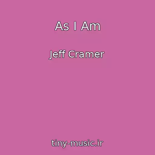 کاور آهنگ As I Am از Jeff Cramer