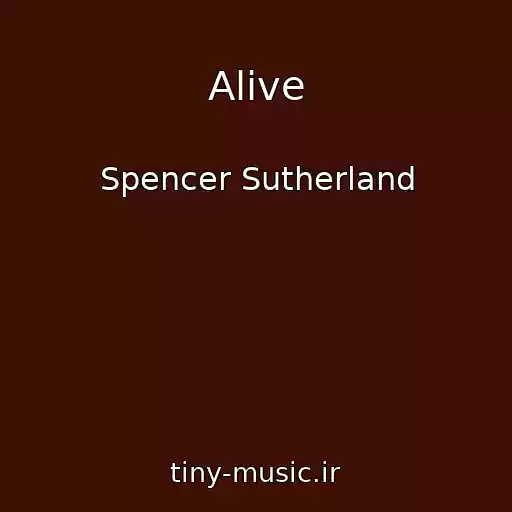 کاور آهنگ Alive از Spencer Sutherland