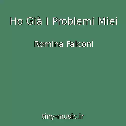 کاور آهنگ Ho Già I Problemi Miei از Romina Falconi