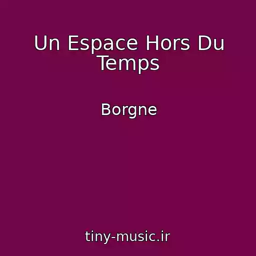 کاور آهنگ Un Espace Hors Du Temps از Borgne