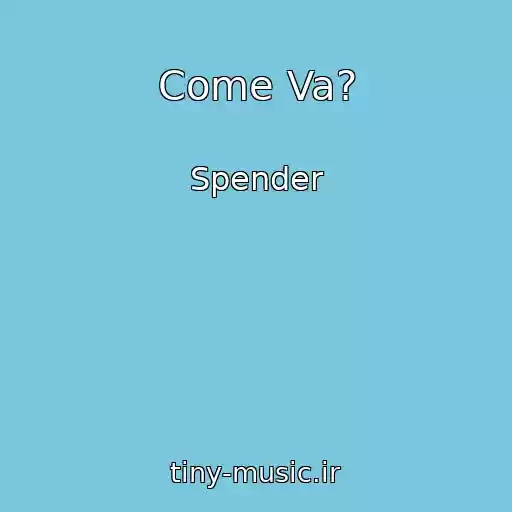 کاور آهنگ Come Va? از Spender