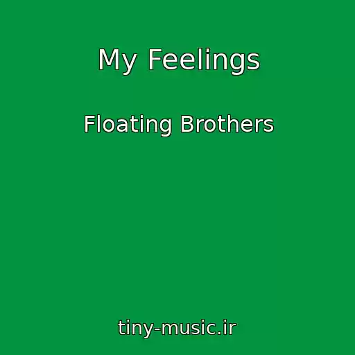 کاور آهنگ My Feelings از Floating Brothers