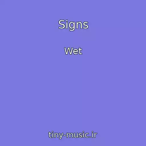 کاور آهنگ Signs از Wet