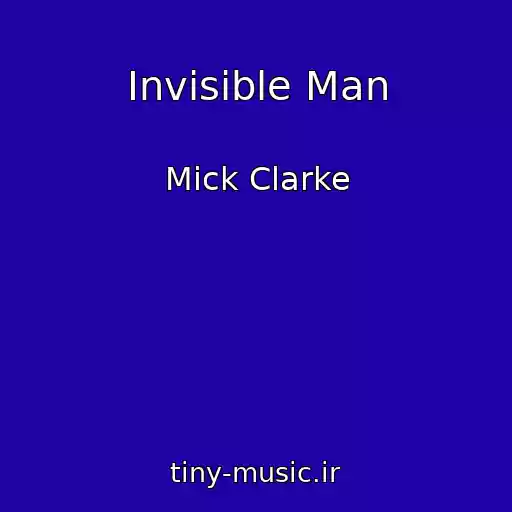 کاور آهنگ Invisible Man از Mick Clarke