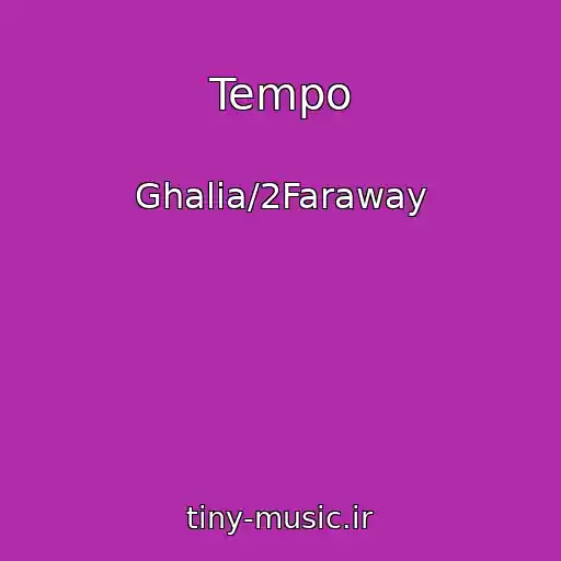 کاور آهنگ Tempo از Ghalia/2Faraway