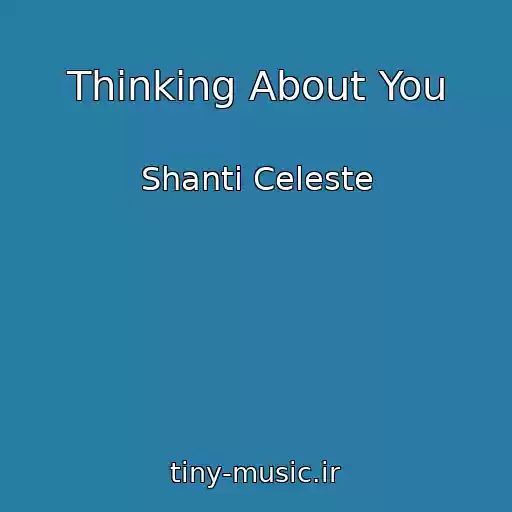 کاور آهنگ Thinking About You از Shanti Celeste